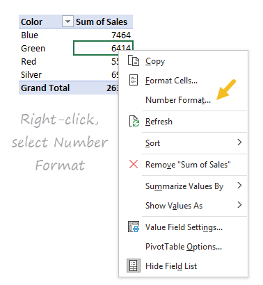 Right-click and select Number Format Right-click and select Number Format